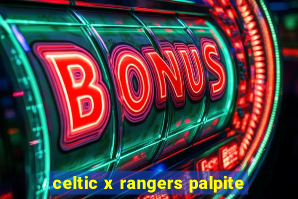 celtic x rangers palpite